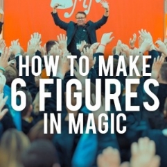 How To Make 6 Figures In Magic (Part 3) by Scott Tokar
