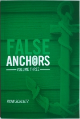 False anchors volume 3 by Ryan Shultz