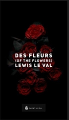 Des Fleurs (Of The Flowers) Lewis Le Val