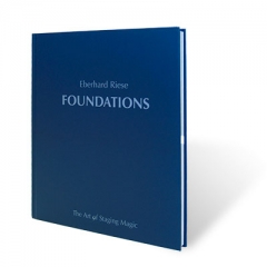 Foundations : The Art of Stage Magic by Eberhard Riese